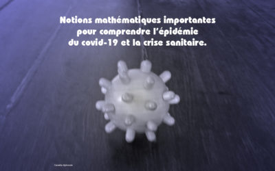 Covid-19 : quelques notions mathématiques pour comprendre la pandémie