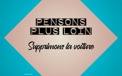 Pensons plus loin : Supprimons la voiture